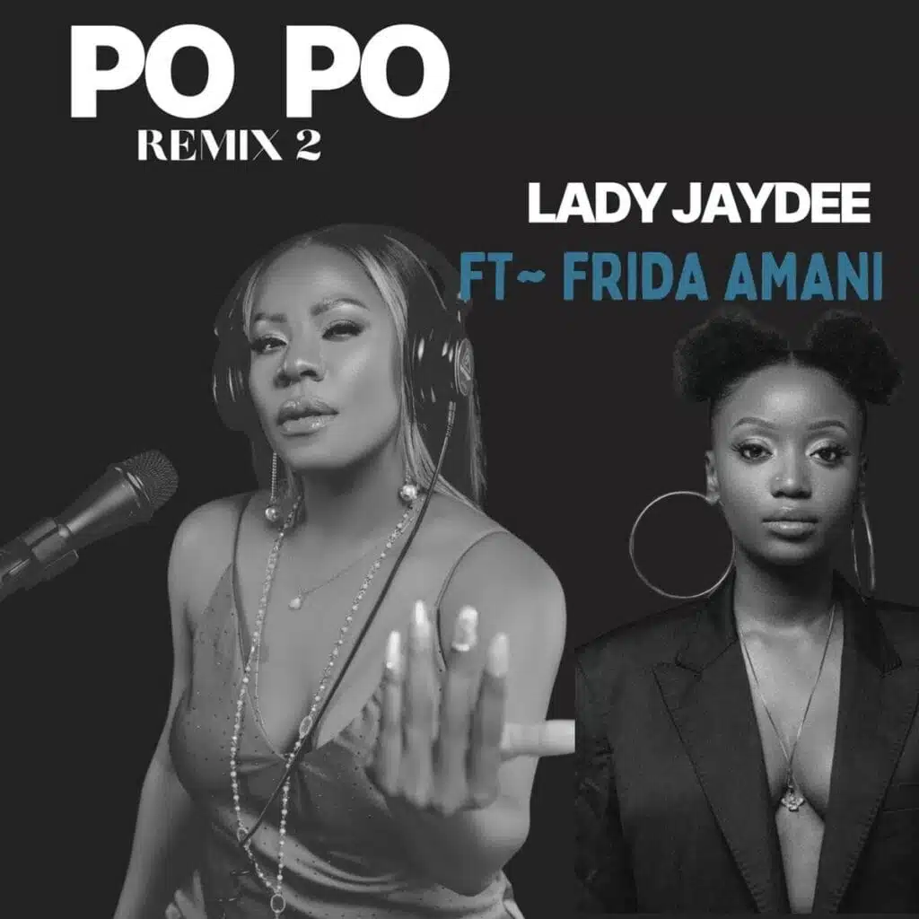 Lady Jaydee Ft. Frida Amani - Po Po Remix