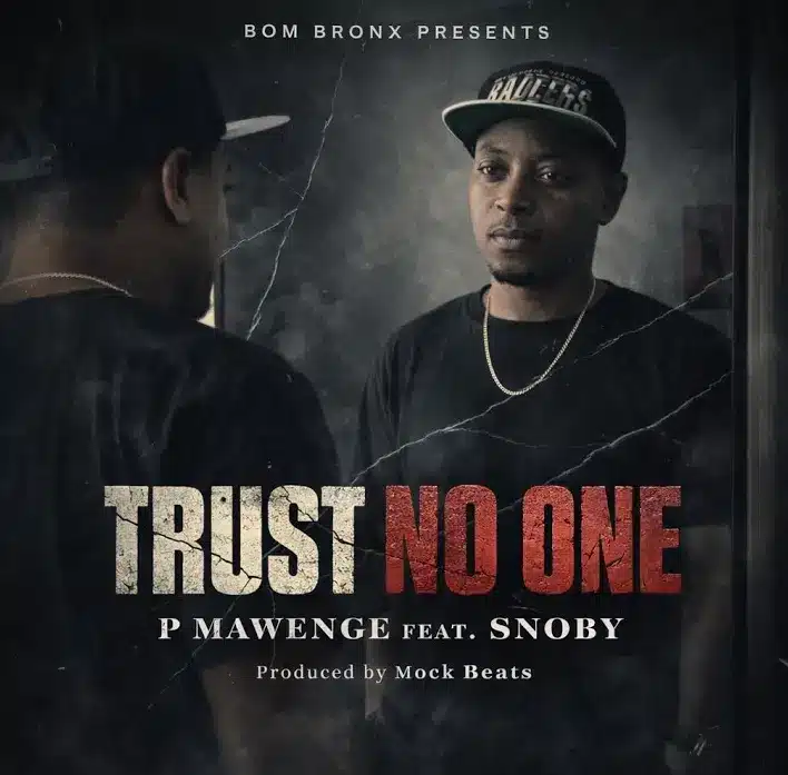 P Mawenge ft Snoby - Trust No One