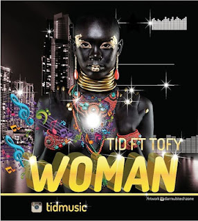Audio: TID Ft. Tofy - Woman (Mp3 Download)