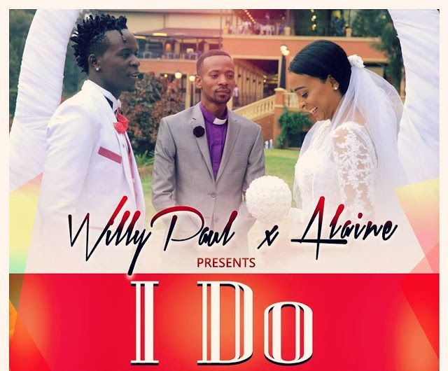 Willy Paul ft. Alaine – I Do