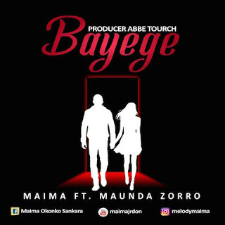 Audio: Maima ft Maunda Zoro – Bayege (Mp3 Download)