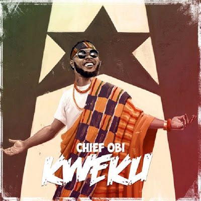 AUDIO | Chief Obi - Kweku | Download/Listen Mp3