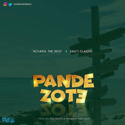 AUDIO | Nchama The Best Ft. Sauti Classic - Pande Zote | Download/Listen Mp3