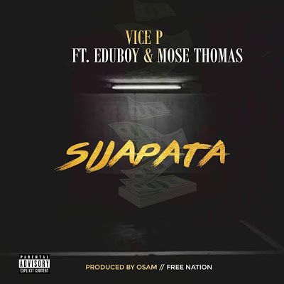 AUDIO | VICE P Ft. EDU BOY & MOSE THOMAS - SIJAPATA | Download/Listen Mp3