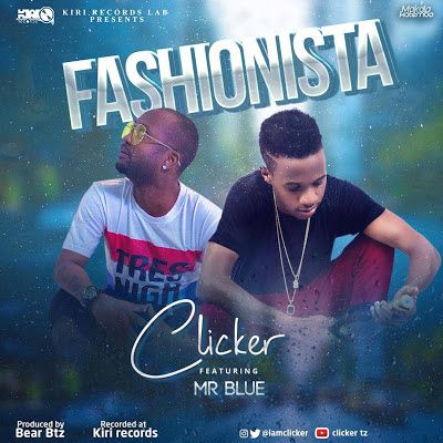 AUDIO | Clicker Ft. Mr Blue - Fashionista | Download/Listen Mp3