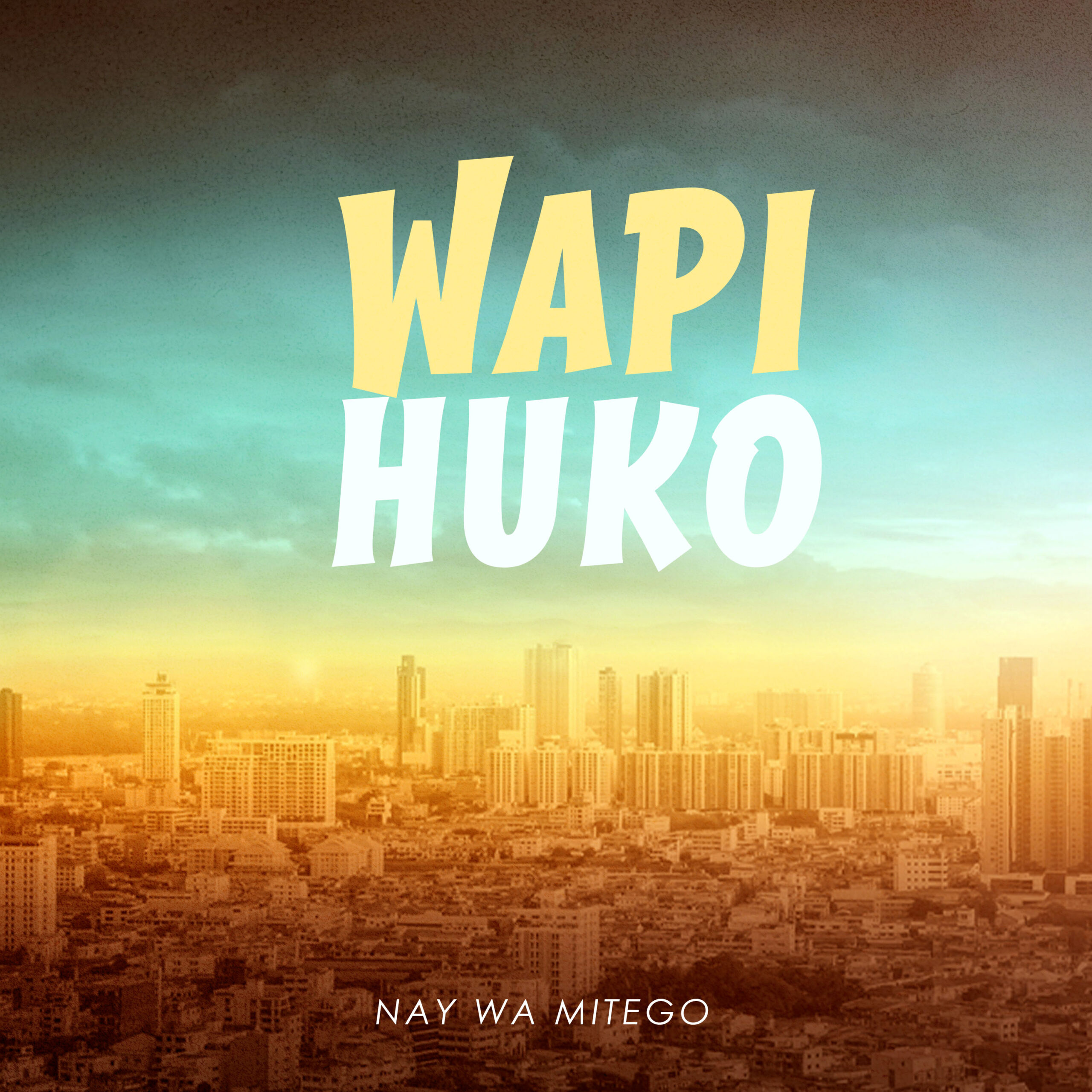 Wapi Huko By Nay Wa Mitego