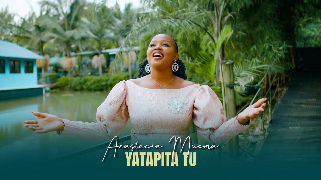 Anastacia Muema - Yatapita Tu