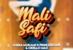 Mali Safi Nadia Mukami Ft Prince Indah & Okello Max