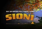Sioni By Nay Wa Mitego Ft Kusah & Kisima Majabala