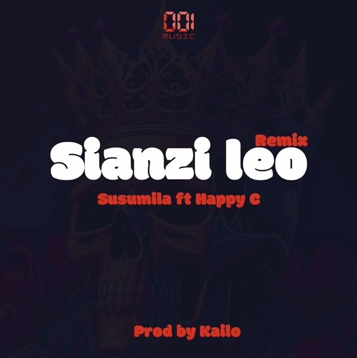 Sianzi Leo Remix By Susumila Feat Happy C