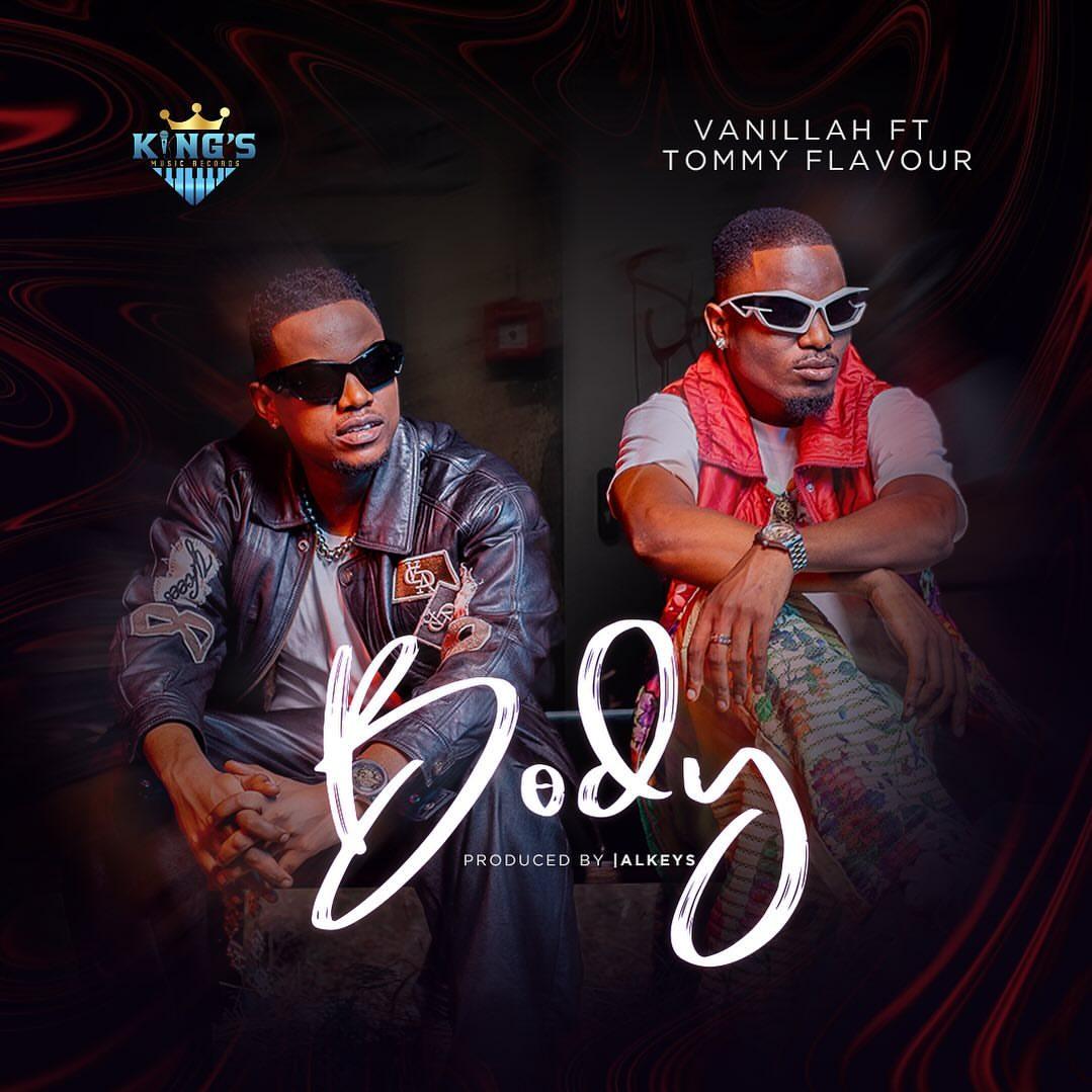 Body By Vanillah Ft Tommy Flavour