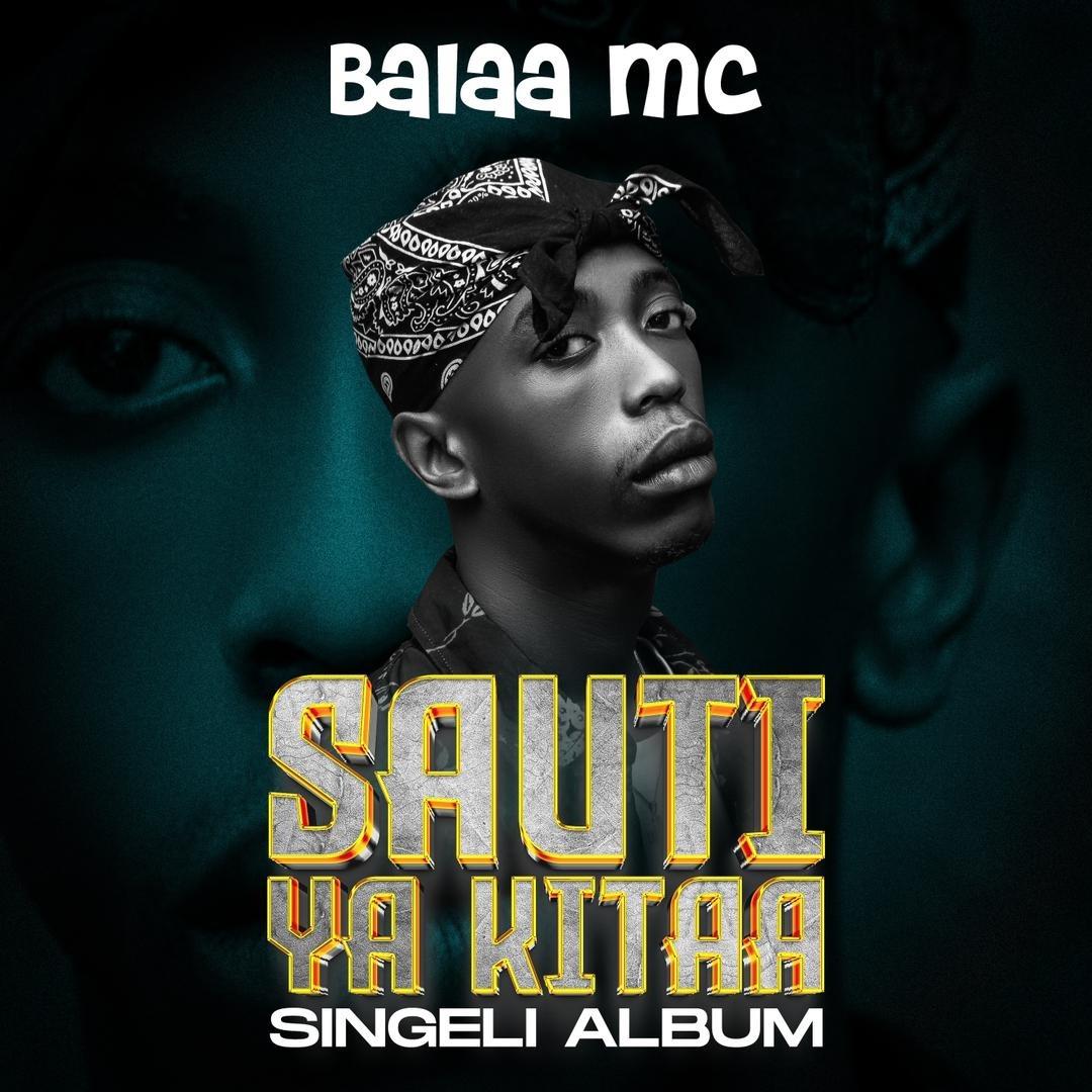 Sauti Ya Kitaa (12 hit Song) By Balaa Mc