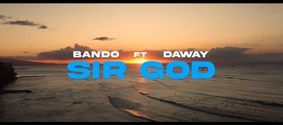 Bando Ft Daway - Sir God