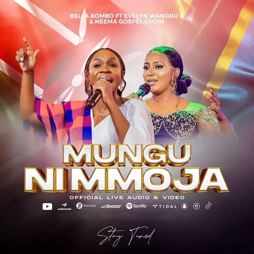  Bella Kombo Ft Evelyn Wanjiru & NGC - Mungu Ni Mmoja 