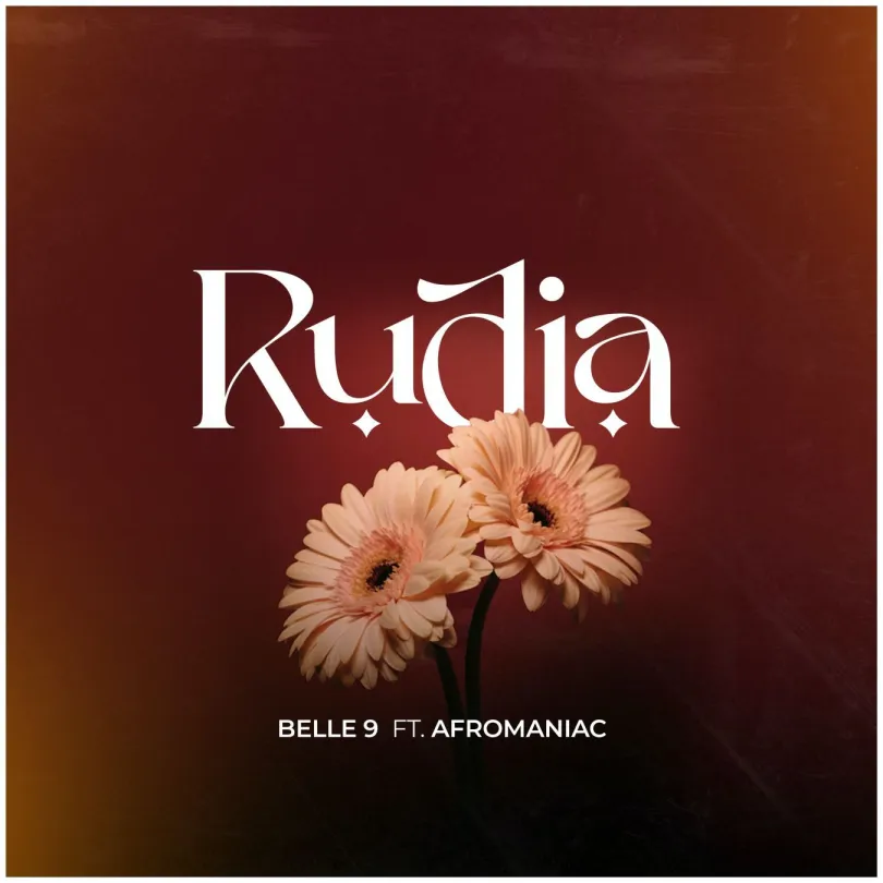 Belle 9 Ft. Afromaniac – Rudia