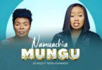 Dj Kezz ft. Rose Muhando – Namuachia