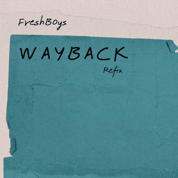 FreshBoys - Wayback Refix