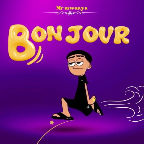 Mr Mwanya - Bonjour