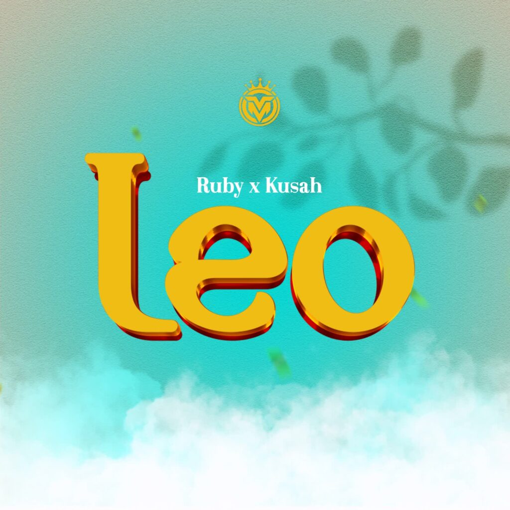 Ruby Ft. Kusah - Leo