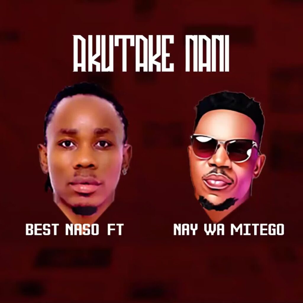Best Naso Ft Nay Wa Mitego - Akutake Nani